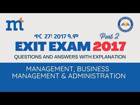ጥር 27፤ 2017፡ Management, Business Management and Administration Exit Exam. Part 2