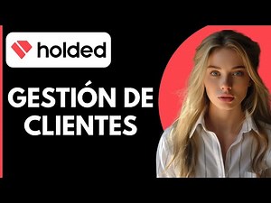 Como Usar Holded Para la Gestion de Clientes y Proveedores