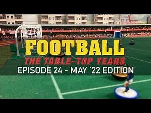 Table Football Monthly: May '22 Edition