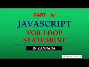 #18 | JavaScript Tutorial for Beginners | in Kannada | For Loop Statement