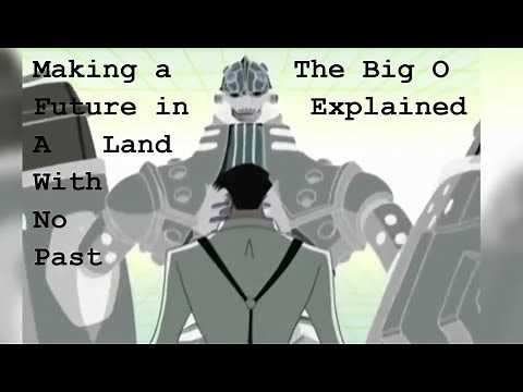 The Big O Entirety (and Ending) Explained! And Why I Love It!