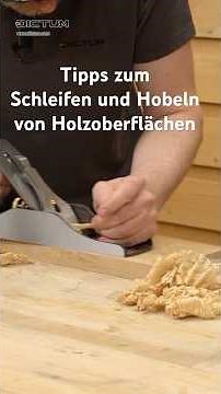 Planing vs. sanding: What are the differences? Sanding by hand or with a machine?