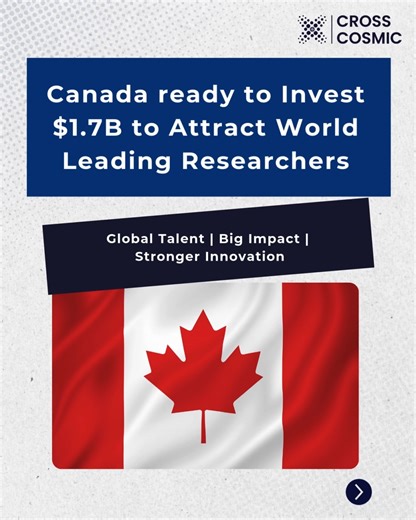  Canada invests $1.7 Billion to attract world-leading researchers...