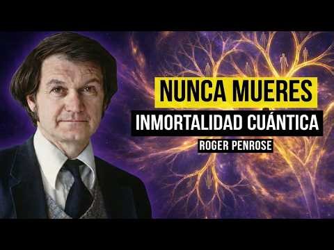 Explorando la Inmortalidad Cuántica: La Mente de Penrose y la Muerte Infinita