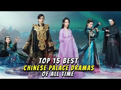 Top 15 Best Chinese Palace Dramas - Chinese Ancient Dramas