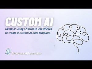 Create Custom AI Notes Using Chartnote Doc Wizard