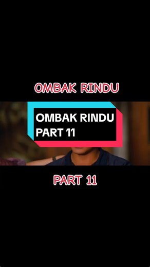 OMBAK RINDU PART 11