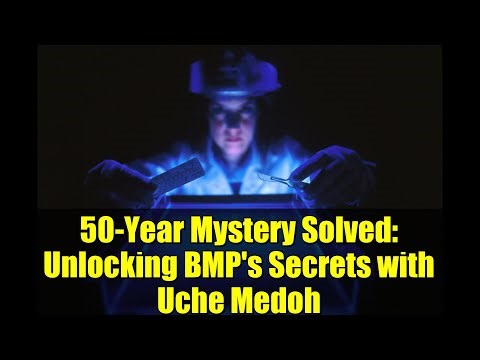 50-Year Mystery Solved: Unlocking BMP's Secrets with Uche Medoh