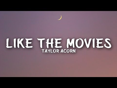 Taylor Acorn - Like The Movies (Lyrics)
