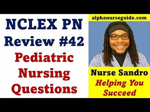 NCLEX PN Questions and Answers #42 | NCLEX PN Review | Pediatric Nursing Questions
