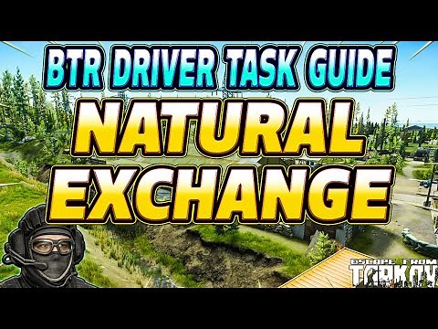 Natural Exchange - BTR Driver Task Guide - Escape From Tarkov