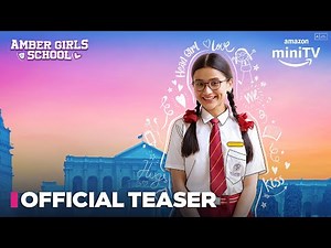 Amber Girls School - Official Teaser | Celesti Bairagey, Adrija Sinha & Shruti Ulfat | Amazon miniTV