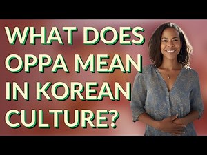 What does Oppa mean in Korean culture?