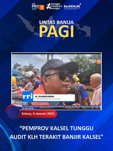 PEMPROV KALSEL TUNGGU AUDIT KLH TERAKIT BANJIR KALSEL Selengkapnya di YouTube: RRI Pro 1 Banjarmasin / https://www.youtube.com/live/cursgGoP9cI?si=YYmsTwiaQtCMqybx Laporan: Dicky Munadi Visual: Tim KMB RRI Banjarmasin Dengarkan RRI Pro1 Banjarmasin di radio anda, tonton yang anda dengar di Youtube RRI Pro1 Banjarmasin dan Aplikasi RRI Digital, streaming audio rri.co.id dan RRI Digital. Klik rri.co.id untuk mendapatkan berita terkini. Download aplikasi RRI Digital dan RRI News di App Store atau G