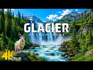 GLACIER NATIONAL PARK 4K UHD - Majestic Mountains, Crystal Lakes & Scenic Wilderness
