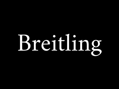 How to Pronounce Breitling (Swiss Watch Brand)
