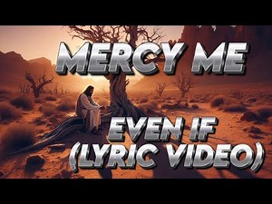 Mercy Me- Even If (Lyric Video) #jesuschrist #faith #worshipsongs #lyricvideo