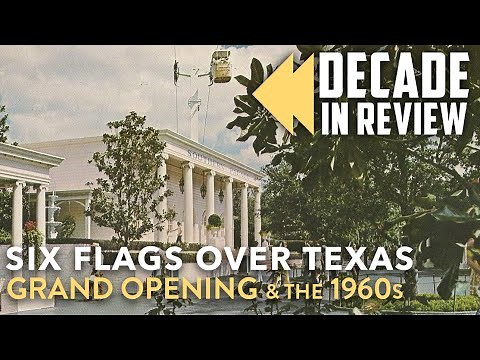 Six Flags Over Texas Decade in Review | Grand Opening & the 1960s