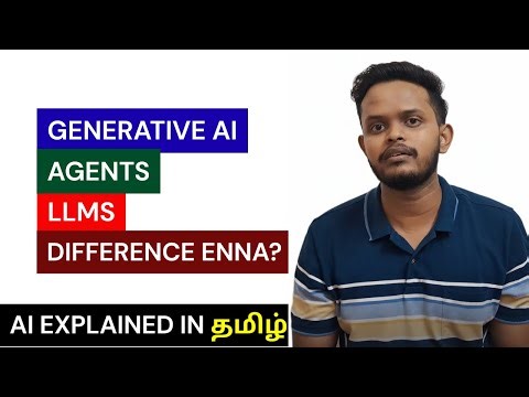 Generative AI vs LLMs vs Agents Explained in Tamil | Adi Explains