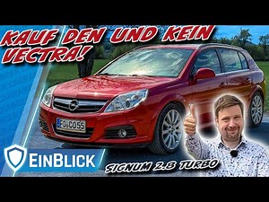 VIEL PLATZ & Leistung für wenig Geld! Opel Signum 2.8 V6 Turbo (2005) - Ein übersehener SCHNAPPER?
