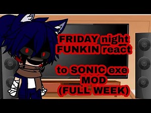 FRIDAY night FUNKIN react to SONIC EXE MOD (FULL WEEK)
