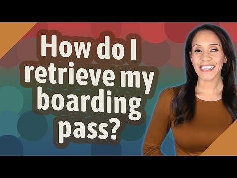 How do I retrieve my boarding pass?