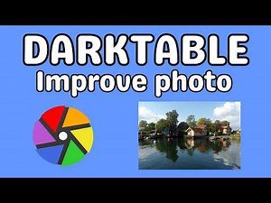 Darktable improve photo with adjustments