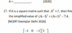 A= [2020]If A is a square matrix such that A2=l, then find th... | Filo