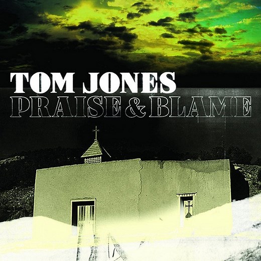 Tom Jones - Praise & Blame