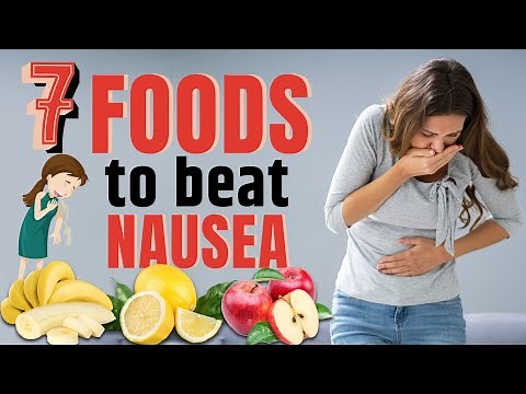Top 7 Foods to Combat Nausea, Remedies for Quick Relief