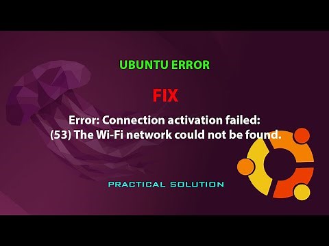 UBUNTU FIX: Error: Connection activation failed: (53) The Wi-Fi network could not be found.