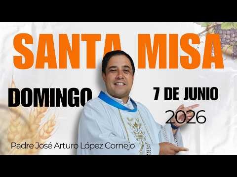 🔴 TODAY'S MASS SUNDAY June 7, 2026 | Father Arturo Cornejo