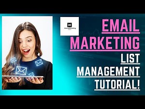 Email List Building and Management Tutorial!