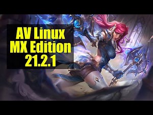 AV Linux MX Edition 21.2.1 (Install and Quick Overview)