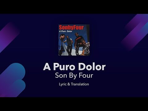 Son By Four - A Puro Dolor Lyrics English and Spanish - Translation