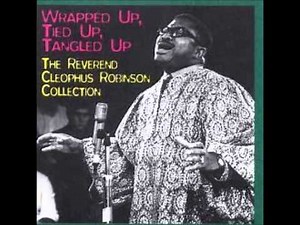Rev. Cleophus Robinson - I Woke Up This Morning