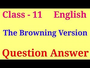 The browning version Question answer | Hornbill chapter 6 class 11 question answer