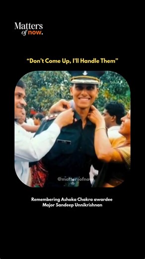 India Remembers Major Sandeep Unnikrishnan | 26/11 Hero | Matters of Now