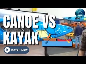 Canoe vs Kayak 🚣🛶 | What’s the Real Difference?