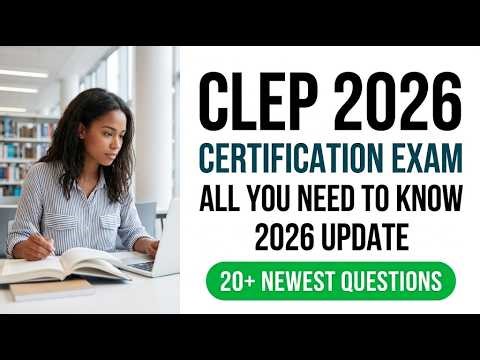 CLEP 2026 College Level Examination Program Certification Exam All You Need to Know