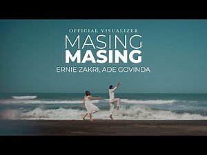 Ernie Zakri, Ade Govinda - Masing Masing (Official Visualizer)