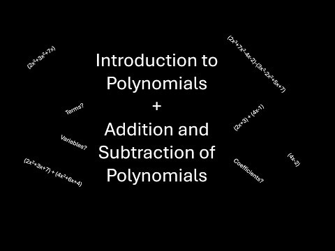 Algebra: Introduction to Polynomials and Terms / Adding and Subtracting Polynomials