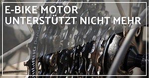 E-Bike Motor unterstützt nicht mehr (2023) - Die 6 häufigsten Ursachen