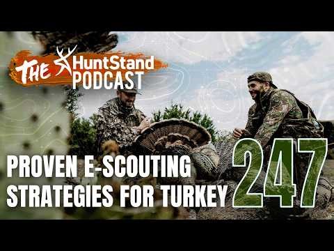 Proven E-Scouting Strategy for Turkey Hunting - #247