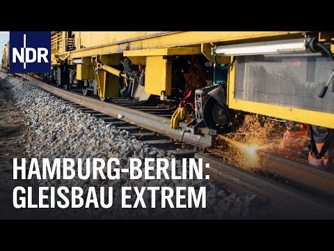 Bahn-Generalsanierung zwischen Hamburg und Berlin | Die Nordreportage | NDR Doku