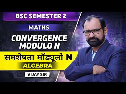 Congruence Modulo N Concepts & Examples | Semester 2 Maths Important Topic