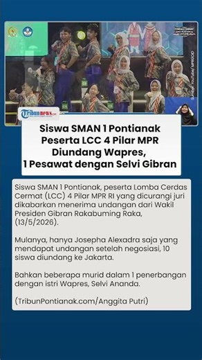 Dicurangi Juri saat LCC MPR, Siswa SMAN 1 Pontianak Diundang Wapres, 1 Pesawat dengan Selvi Gibran