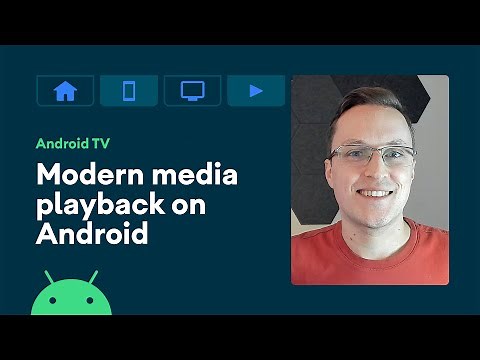 Modern media playback on Android - Integrate with Android TV & Google TV