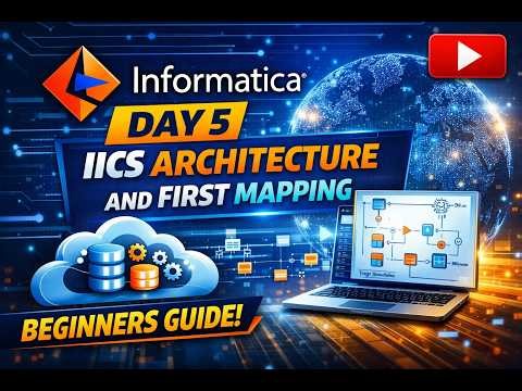 Day 5 IICS Architecture and First mapping