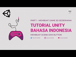 Tutorial Unity Bahasa Indonesia - Part 1 - Membuat Game 3D Sederhana(Scene dan Button)